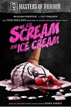 Мастера ужасов: Мы все хотим мороженого / Masters of Horror: We All Scream for Ice Cream
