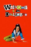 Добро пожаловать в кукольный дом / Welcome to the Dollhouse