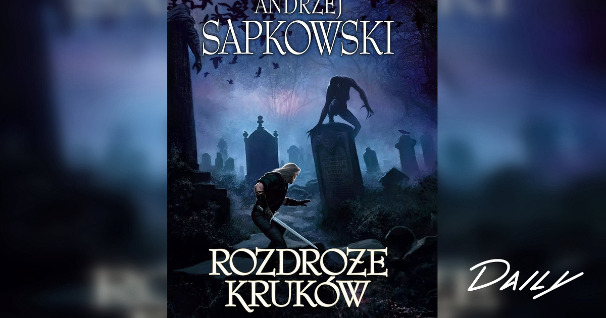 Книга «Ведьмак: Перекресток воронов» Анджея Сапковского вышла в Польше ...
