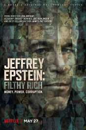 Джеффри Эпштейн: Грязный богач / Jeffrey Epstein: Filthy Rich