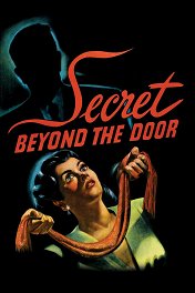 Тайна по ту сторону двери / Secret Beyond the Door...