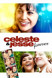 Селеста и Джесси навеки / Celeste & Jesse Forever