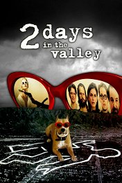 Два дня в долине / 2 Days in the Valley