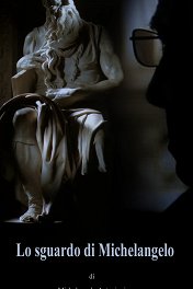 Взгляд Микеланджело / Lo sguardo di Michelangelo
