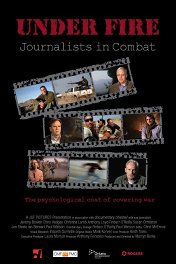Журналисты под прицелом / Under Fire: Journalists in Combat