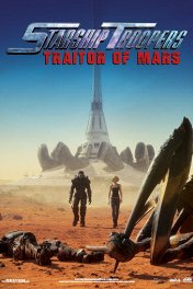 Звездный десант: Предатель Марса / Starship Troopers: Traitor of Mars