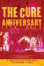 The Cure: Anniversary 1978–2018 Live in Hyde Park / The Cure: Anniversary 1978–2018 Live in Hyde Park